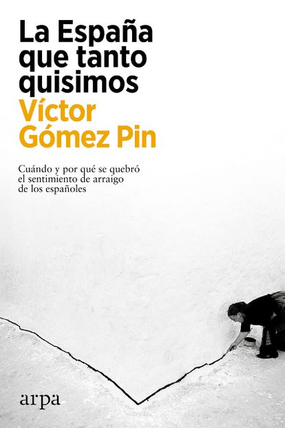cover of the book 'The Spain we loved so much', VÍCTOR GÓMEZ PIN.  ARPA EDITORIAL
