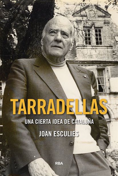 book cover 'Tarradellas.  A certain idea of ​​Catalonia', JOAN ESCULIES.  EDITORIAL RBA