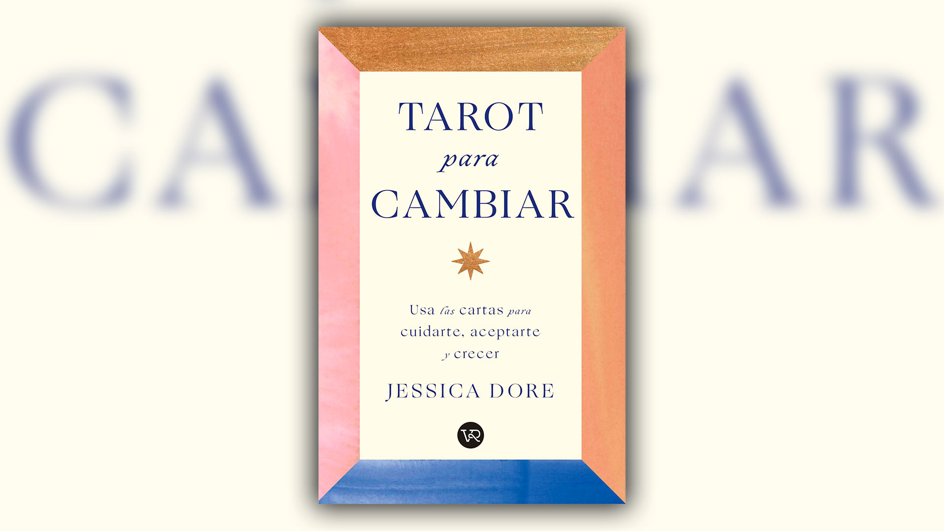 cover of "Tarot to change"by Jessica Dore, edited by V&R.