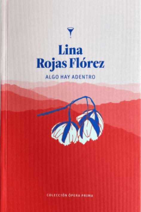 Algo hay adentro de Lina Rojas Flórez